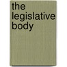 The Legislative Body door Robert A. Pittman