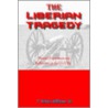 The Liberian Tragedy by Sr.T. Nelson Williams