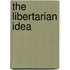 The Libertarian Idea
