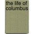 The Life Of Columbus