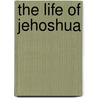 The Life Of Jehoshua door Hartmann Franz Hartmann