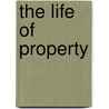 The Life Of Property door Timothy Jenkins