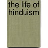 The Life of Hinduism door Js Hawley