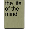 The Life of the Mind door Phillip Brown