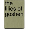 The Lilies Of Goshen door Cynthia J. Cyrus