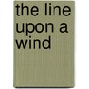 The Line Upon A Wind door Noel Mostert