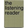 The Listening Reader door Ben Knights