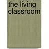 The Living Classroom door Christopher Martin Bache