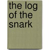 The Log of the Snark door Charmian Kittredge London