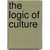 The Logic Of Culture door William Ray