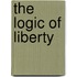 The Logic Of Liberty