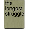 The Longest Struggle door Norm Phelps