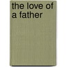 The Love Of A Father door Sr. Edward Ray Smith