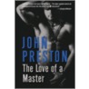 The Love of a Master door John Preston