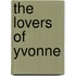 The Lovers Of Yvonne