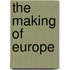 The Making Of Europe