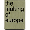 The Making Of Europe door Robert Bartlett