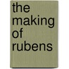 The Making Of Rubens door Svetlana Alpers