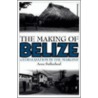 The Making of Belize door Anne Sutherland
