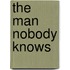 The Man Nobody Knows