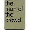 The Man Of The Crowd by Edgar Allan Poe