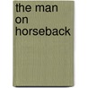 The Man On Horseback door Onbekend