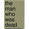 The Man Who Was Dead by Frederick Henry Townsend