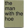 The Man With The Hoe door Anonymous Anonymous
