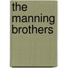 The Manning Brothers door Jennifer Howse