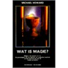 Wat is magie? door M. Howard