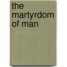 The Martyrdom Of Man door William Winwood Reade