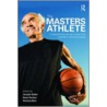 The Masters Athletes by Joseph Baker
