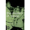 The Masters Of Bebop door Ira Gitler