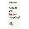 Vitaal en fataal voedsel by J. Huibers
