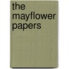 The Mayflower Papers door William Bradford