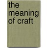 The Meaning Of Craft door Furniture Society