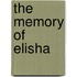 The Memory Of Elisha