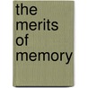 The Merits of Memory door Onbekend