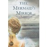 The Mermaid's Mirror by L.K. Madigan