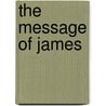 The Message of James by J.A. Motyer