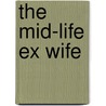 The Mid-Life Ex Wife door A.M. Hodge