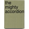 The Mighty Accordion by David DiGiuseppe