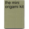 The Mini Origami Kit by John Morin