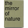 The Mirror Of Nature door Gotthilf Heinrich Von Schubert