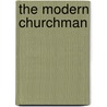 The Modern Churchman by Unknown