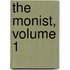 The Monist, Volume 1