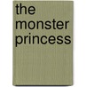 The Monster Princess by D.J. Machale