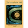 The Moon In The Well by Erica Helm Meade