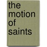 The Motion of Saints door Will Smith