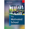 The Motivated School by Alan McLean